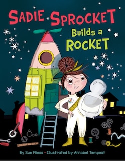 Front cover_Sadie Sprocket Builds a Rocket