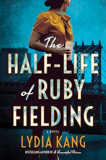 The Half-life Of Ruby Fielding: A Novel