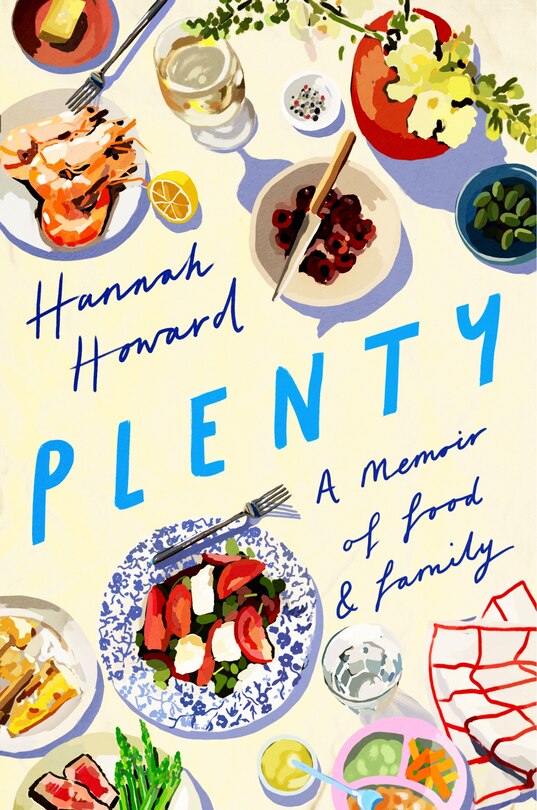 Plenty: A Memoir Of Food And Family