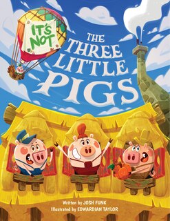Front cover_It's Not The Three Little Pigs