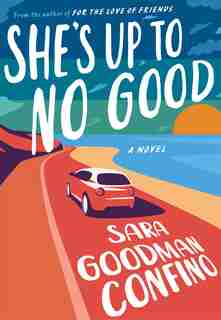 She's Up to No Good: A Novel by Sara Goodman Confino