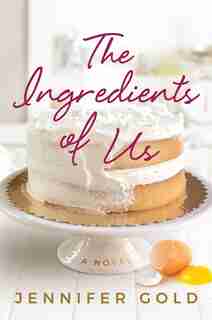 The Ingredients Of Us by Jennifer Gold