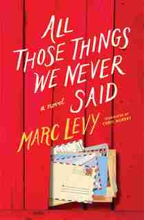 All Those Things We Never Said (uk Edition) de Marc Levy