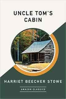 Uncle Tom's Cabin (amazonclassics Edition) de Harriet Beecher Stowe