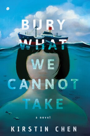 Bury What We Cannot Take: A Novel