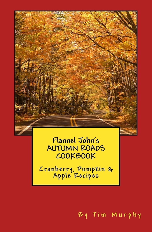 Front cover_Flannel John's Autumn Roads Cookbook