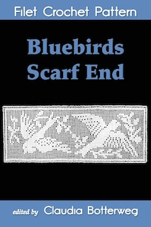 Couverture_Bluebirds Scarf End Filet Crochet Pattern