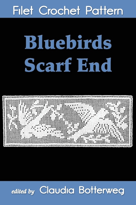 Couverture_Bluebirds Scarf End Filet Crochet Pattern