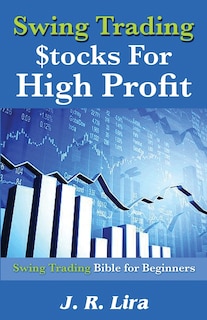 Front cover_Swing Trading Stocks for High Profit