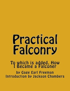 Practical Falconry: To which is added, How I Became a Falconer