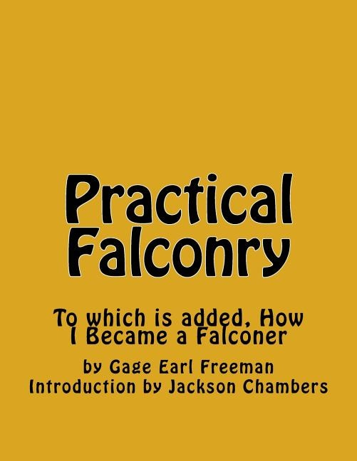 Practical Falconry: To which is added, How I Became a Falconer