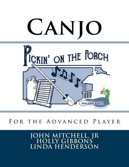 Pickin' on the Porch: Canjo for the Advanced Player