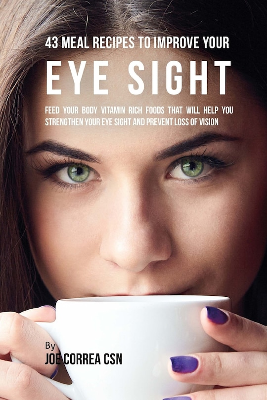 Couverture_43 Meal Recipes to Improve Your Eye Sight