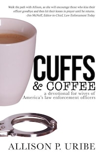 Cuffs & Coffee: A Devotional for Wives of Law Enforcement