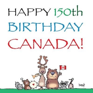 Front cover_Happy 150th Birthday Canada