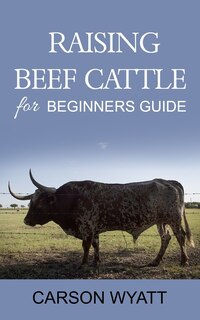 Couverture_Raising Beef Cattle For Beginner's Guide