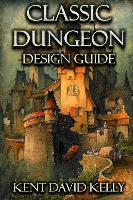 The Classic Dungeon Design Guide: Castle Oldskull Gaming Supplement Cddg1