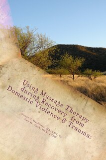 Using Massage Therapy during Recovery from Domestic Violence & Trauma: Home-St