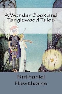 Front cover_A Wonder Book and Tanglewood Tales