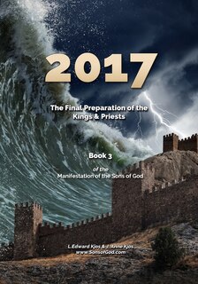 2017: The Final Preparation of the Kings & Priests