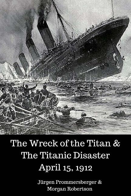 Couverture_The Wreck of the Titan & The Titanic Disaster April 15, 1912