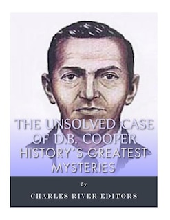 History's Greatest Mysteries: The Unsolved Case of D.B. Cooper