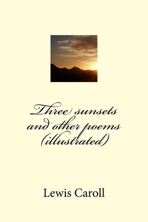 Three sunsets and other poems (illustrated)