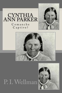 Cynthia Ann Parker: Comanche Captive?
