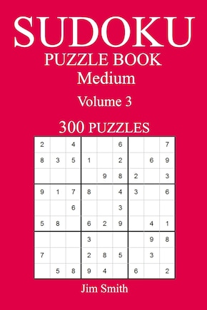 300 Medium Sudoku Puzzle Book: Volume 3