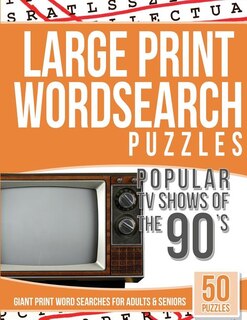 Large Print Wordsearches Puzzles Popular TV Shows of the 90s: Giant Print Word Searches for Adults & Seniors