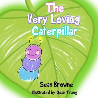 The Very Loving Caterpillar