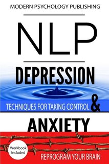 Nlp: Depression & Anxiety: 2 Manuscripts - NLP: Depression, NLP: Anxiety