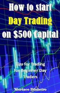 Front cover_How to Start Day Trading on $500 Capital