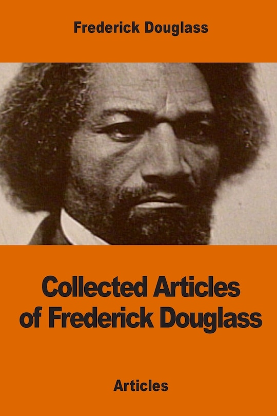 Front cover_Collected Articles of Frederick Douglass