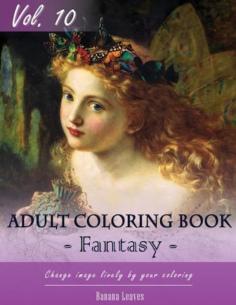 Fantasy Fairy Tales Coloring Book for Stress Relief & Mind Relaxation, Stay Focus Treatment: New Series of Coloring Book for Adults and Grown up, 8.5 x 11 (21.59 x 27.94 cm)