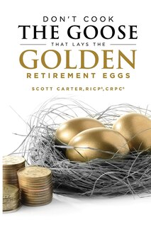 Front cover_Don't Cook the Goose that Lays the Golden Retirement Eggs