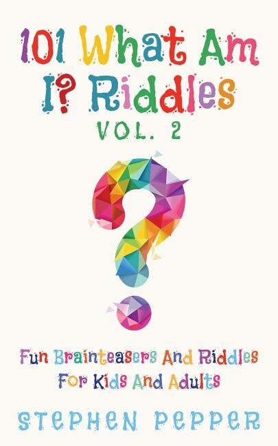 Front cover_101 What Am I? Riddles - Vol. 2
