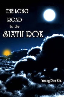 The Long Road to The Sixth ROK: The True History of South Korea