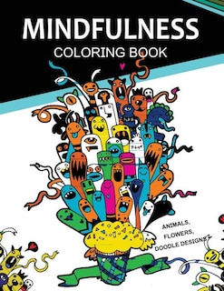 Mindfulness Coloring Books Animals Flowers Doodles Designs: Adult Coloring Books