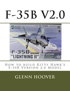 F-35b V2.0: How to build Kitty Hawk's F-35B Version 2.0 Model