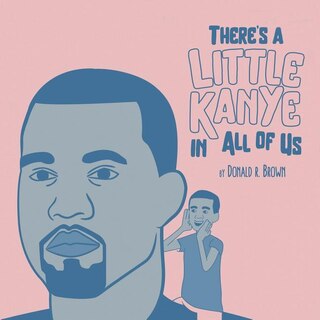 There's A Little Kanye In All Of Us