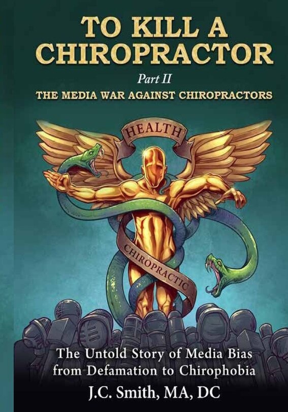 To Kill a Chiropractor: The Media War Against Chiropractors