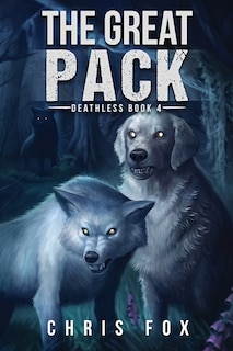 The Great Pack: Deathless Book 4