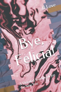 Couverture_Bye, Felicia!