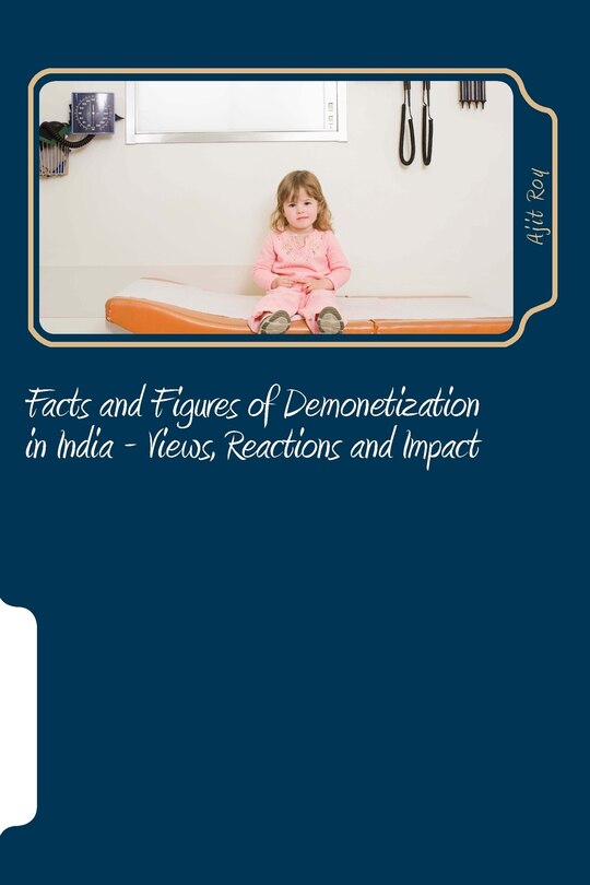 Facts and Figures of Demonetization in India - Views, Reactions and Impact: Impact of Demonetisation