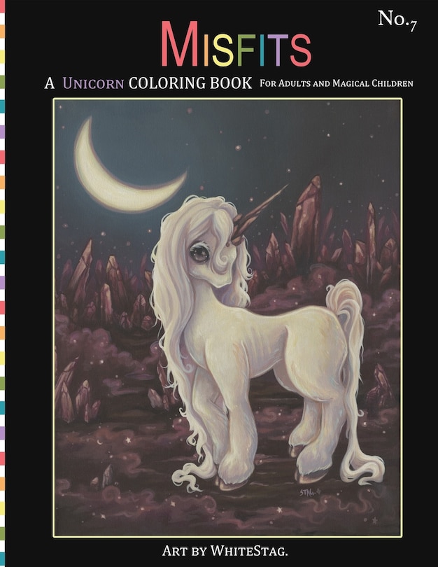 Misfits A Unicorn Coloring Book for Adults and Magical Children: Magical, Mystical, Quirky, Odd and melancholic Unicorns and Girls.