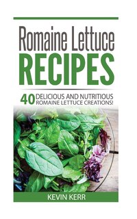 Front cover_Romaine Lettuce Recipes
