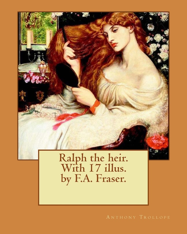 Couverture_Ralph the heir. With 17 illus. by F.A. Fraser. By