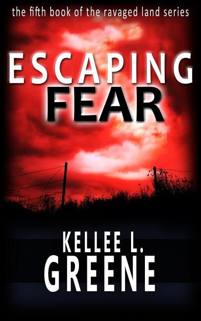 Front cover_Escaping Fear - A Post-Apocalyptic Novel