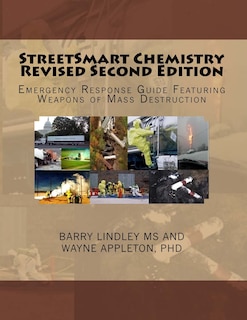 StreetSmart Chemistry Revised Second Edition: Emergency Response Guide Featuring Weapons of Mass Destruction